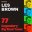 77 Legendary Big Band Tunes by Les Brown (The Best Of Les Brown)