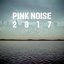 Pink Noise 2017