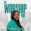 We Worship You - Single