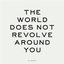 The World Does Not Revolve Around You (2009 Single)