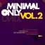 Minimal Only Vol. 2