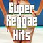 Super Reggae Hits