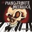 The Piano Tribute to Metallica