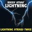 Lightning Strikes Twice