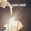 Thank U Mean - Single
