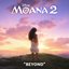 Beyond (End Credit Version) [From "Moana 2"]