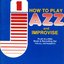 Volume 1: How to Play Jazz and Improvise