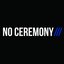 No Ceremony