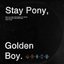 Stay Pony, Golden Boy - Single