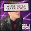What We'll Never Know (Deluxe Edition)