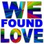 We Found Love (Tribute to Rihanna & Calvin Harris)