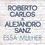 Essa Mulher (Esa Mujer) (feat. Alejandro Sanz)