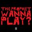 Wanna Play?