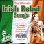 The Ultimate Irish Rebel Songs