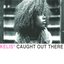 Caught Out There - EP