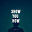 Show You How