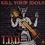 KILL YOUR IDOLS