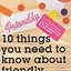 10 Things You Need To Know About Friendly