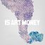 Is Art Money
