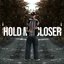 Hold Me Closer