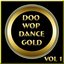 Doo Wop Dance Gold Vol 1