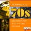 Symphonic 70s - Greatest Pop Hits Of The Decade