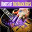 Roots of the Black Keys