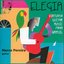 Elegia: Virtuoso Guitar Music From Brasil