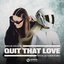 Quit That Love (feat. Glacier Baby) - Single