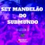 Set Mandelão do Submundo