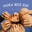 HAVE A NICE DAY - Single