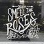 Smell The Roses