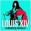 Louis XIV - Music at the Court of Versailles