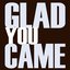 Glad You Came - Single