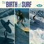 The Birth Of Surf vol. 1