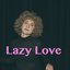 Lazy Love