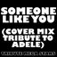 Someone Like You (Adele Cover Mixes)