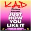 Just How You Like It (feat. Kak Hatt, J Fado, Charlie Choppa, Tyrone, Kstar, Whydee, Tizzy, Blaize aka The Charvas) [Charva Remix]