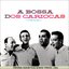 A Bossa Dos Cariocas (Original Bossa Nova Album Plus Bonus Tracks 1962)