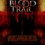 Blood Trail (Remixes)