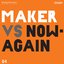 Maker vs. Now-Again