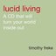 Lucid Living : An Audiobook That Will Turn Your World Inside Out