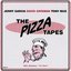 The Pizza Tapes