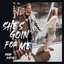 She's Goin' for Me