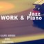 WORK & Jazz Piano