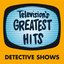 Television's Greatest Hits - Detective Shows