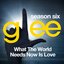 Glee: The Music, What the World Needs Now is Love