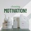 Cleaning Motivation!