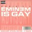 Eminem Is Gay