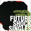 Futureshock Singles